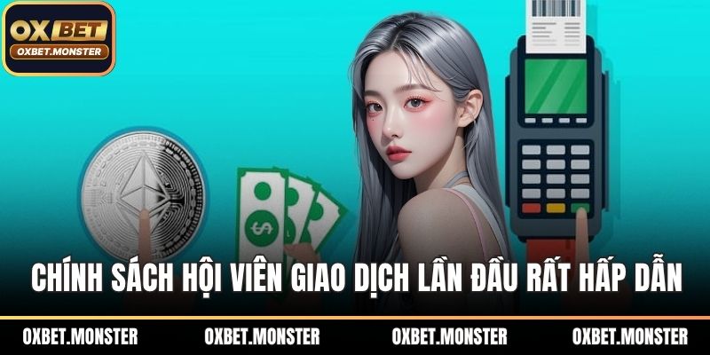 Thưởng Nạp Đầu 100% – Cơ Hội Nhân Đôi Vốn Khi Tham Gia OXBET 1 Chính sách thưởng cho hội viên giao dịch lần đầu rất hấp dẫn