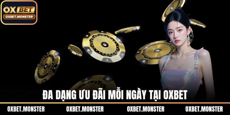 Đa dạng ưu đãi mỗi ngày tại OXBET