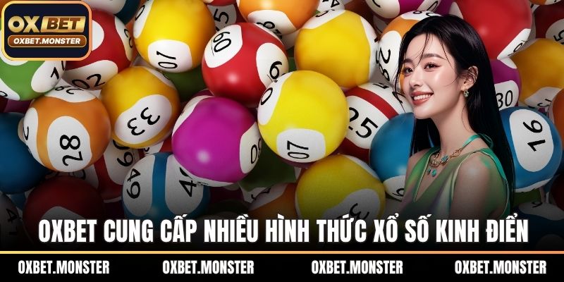 OXBET cung cấp nhiều hình thức xổ số kinh điển